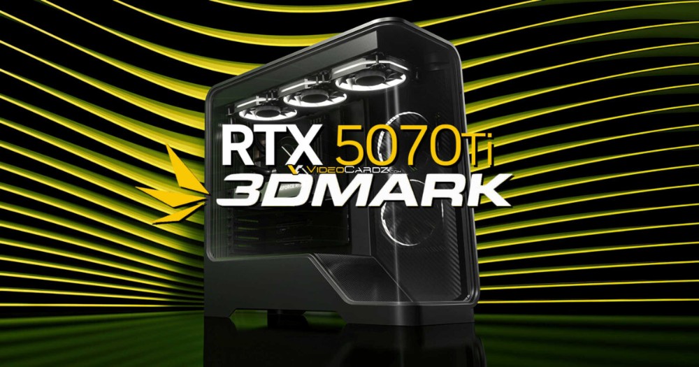 NVIDIA GeForce RTX 5070 Ti 的 3DMark 效能跑分抢先曝光 - 安卓手赚网